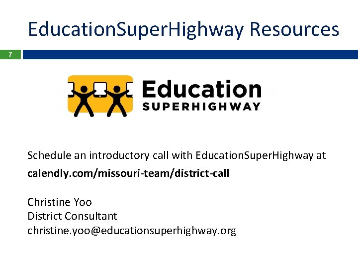 Education. Super. Highway Resources 7 Schedule an introductory call with Education. Super. Highway at