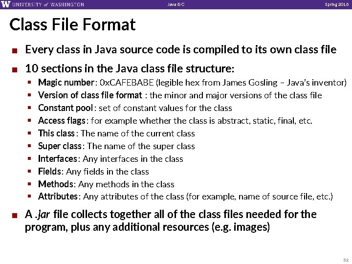 Java & C Spring 2016 Class File Format ¢ Every class in Java source