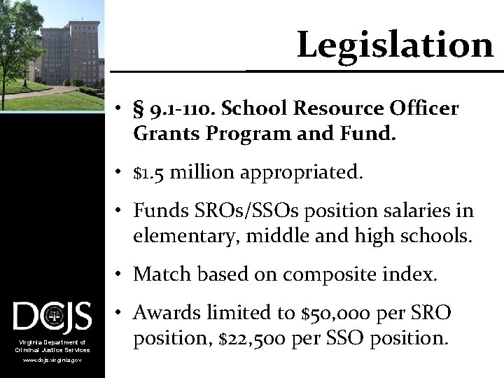 Legislation • § 9. 1 -110. School Resource Officer Grants Program and Fund. •