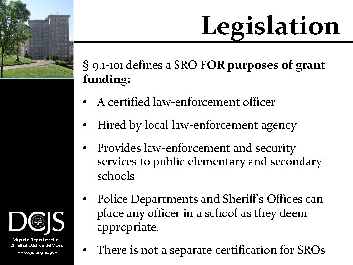 Legislation § 9. 1 -101 defines a SRO FOR purposes of grant funding: •