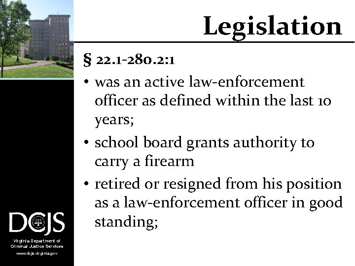 Legislation § 22. 1 -280. 2: 1 • was an active law-enforcement officer as