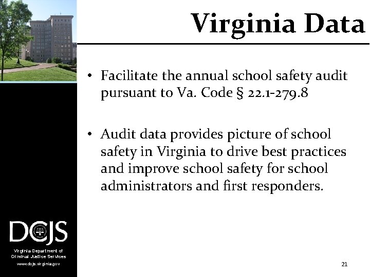 Virginia Data § 9. 1 -184 Virginia Center for School Safety • Facilitate the