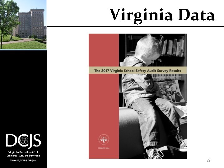 Virginia Data Virginia Department of Criminal Justice Services www. dcjs. virginia. gov 22 