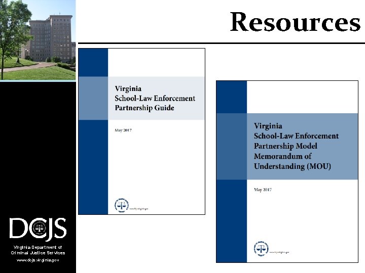 Resources Virginia Department of Criminal Justice Services www. dcjs. virginia. gov 
