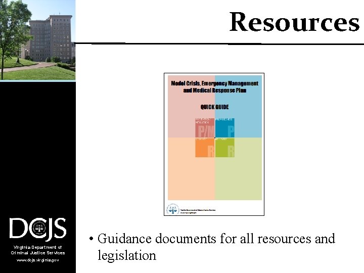 Resources Virginia Department of Criminal Justice Services www. dcjs. virginia. gov • Guidance documents