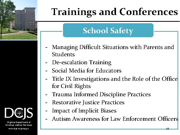 Trainings and Conferences School Safety Virginia Department of Criminal Justice Services www. dcjs. virginia.