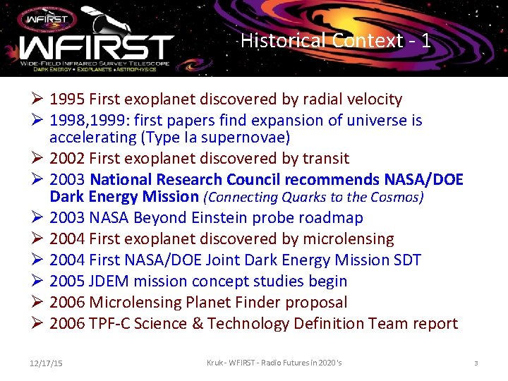 Historical Context - 1 Ø 1995 First exoplanet discovered by radial velocity Ø 1998,