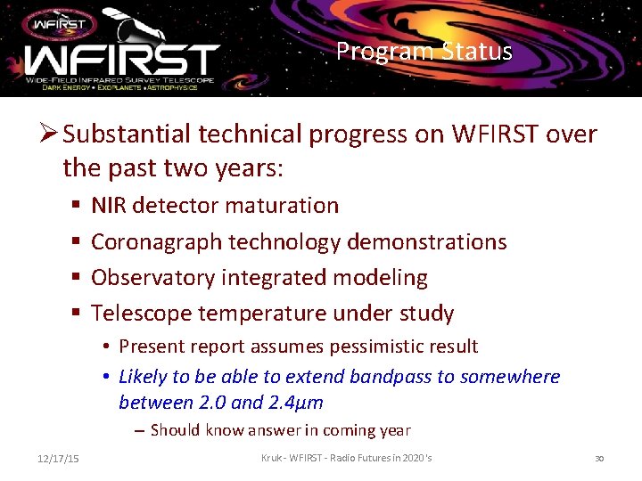 Program Status Ø Substantial technical progress on WFIRST over the past two years: §