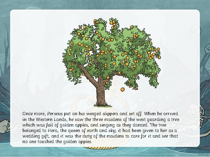 Once more, Perseus put on his winged slippers and set off. When he arrived