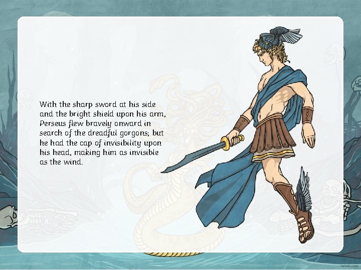 With the sharp sword at his side and the bright shield upon his arm,