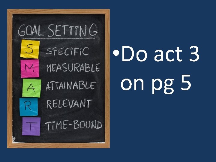  • Do act 3 on pg 5 