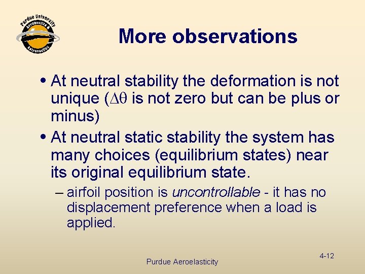 More observations i At neutral stability the deformation is not unique (Dq is not