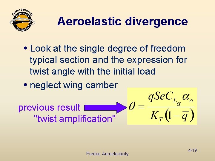 Aeroelastic divergence i Look at the single degree of freedom typical section and the