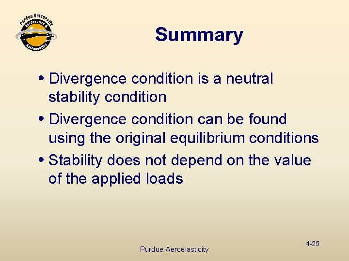 Summary i Divergence condition is a neutral stability condition i Divergence condition can be