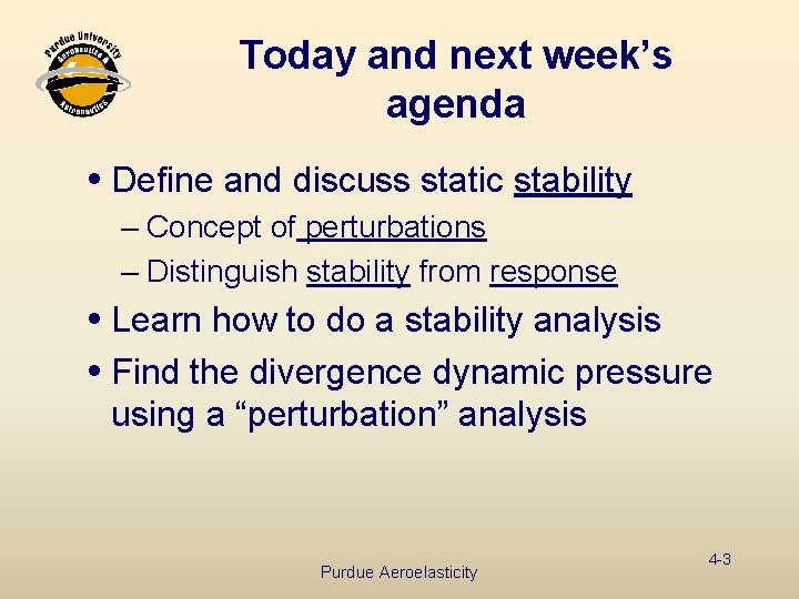 Today and next week’s agenda i Define and discuss static stability – Concept of