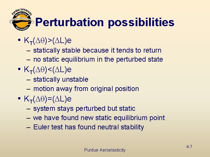 Perturbation possibilities i KT(Dq)>(DL)e – statically stable because it tends to return – no