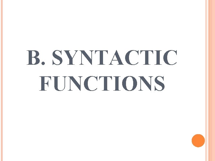 B. SYNTACTIC FUNCTIONS 