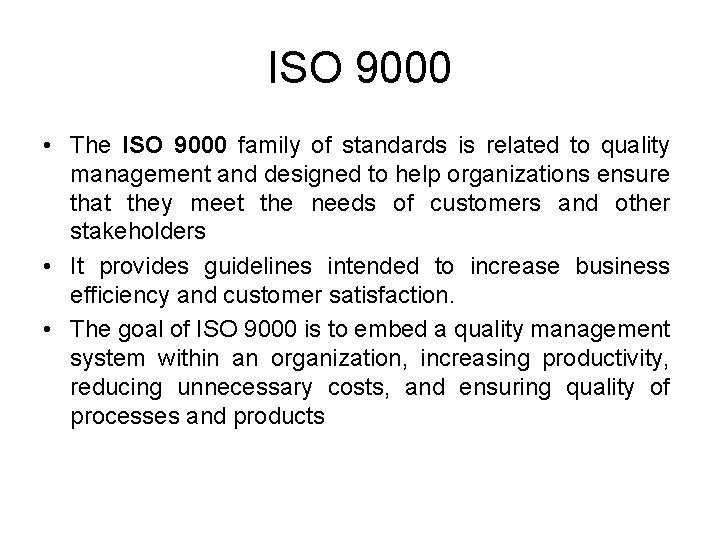 ISO 9000 • The ISO 9000 family of standards is related to quality management