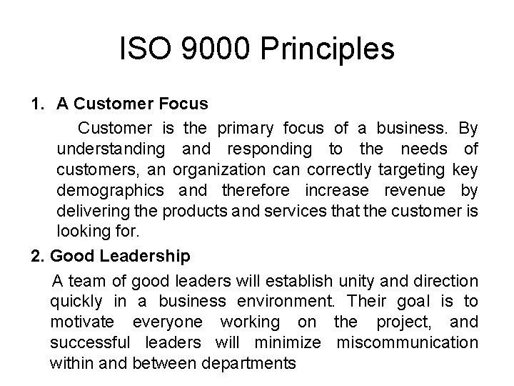 ISO 9000 Principles 1. A Customer Focus Customer is the primary focus of a