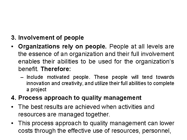 3. Involvement of people • Organizations rely on people. People at all levels are