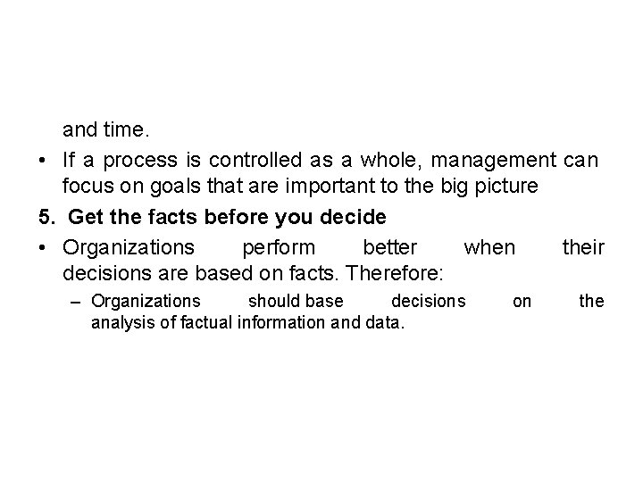 and time. • If a process is controlled as a whole, management can focus