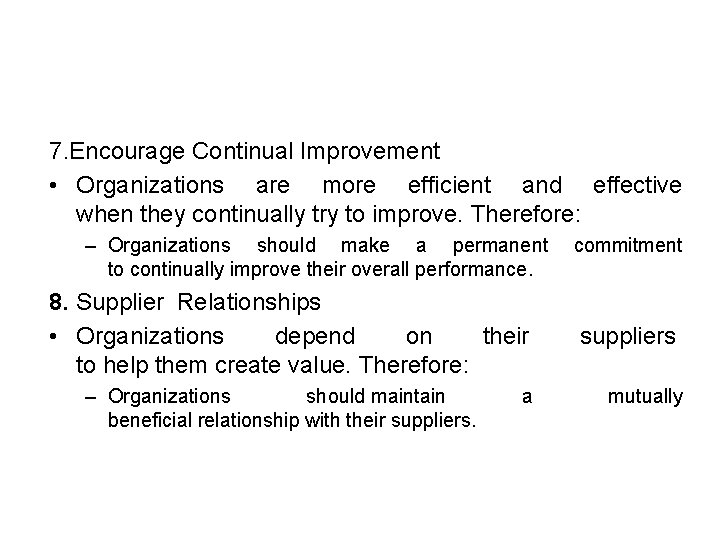 7. Encourage Continual Improvement • Organizations are more efficient and effective when they continually