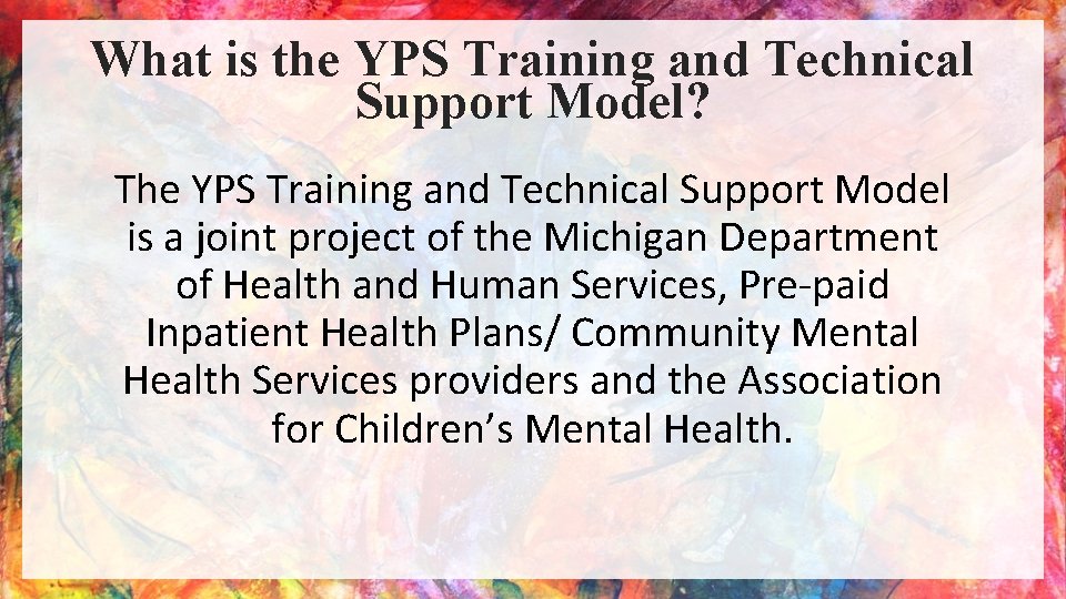 What is the YPS Training and Technical Support Model? The YPS Training and Technical