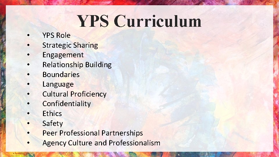  • • • YPS Curriculum YPS Role Strategic Sharing Engagement Relationship Building Boundaries