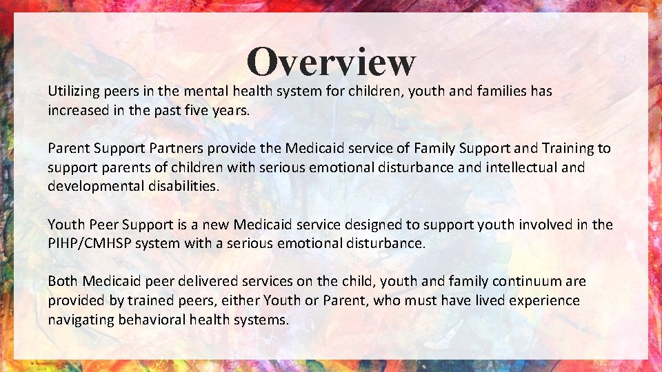 Overview Utilizing peers in the mental health system for children, youth and families has