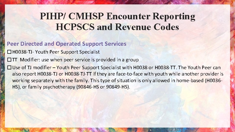 PIHP/ CMHSP Encounter Reporting HCPSCS and Revenue Codes Peer Directed and Operated Support Services