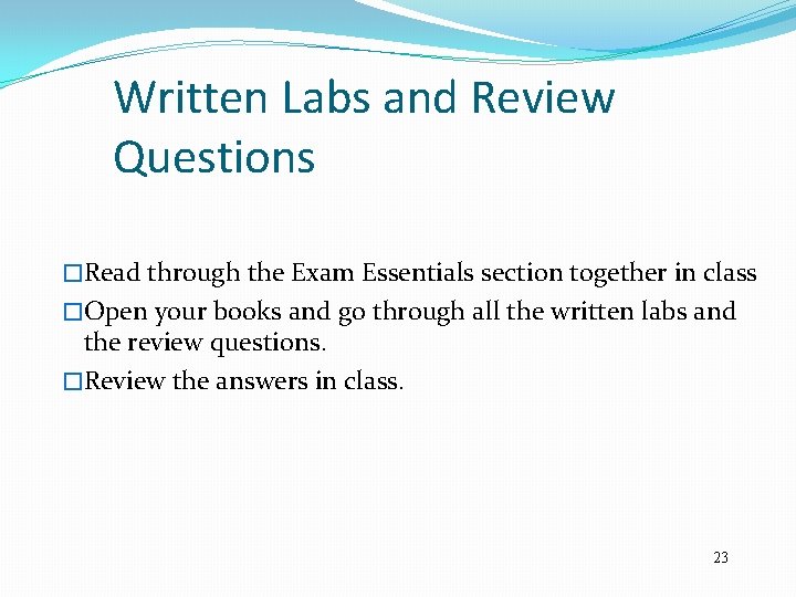 Written Labs and Review Questions �Read through the Exam Essentials section together in class