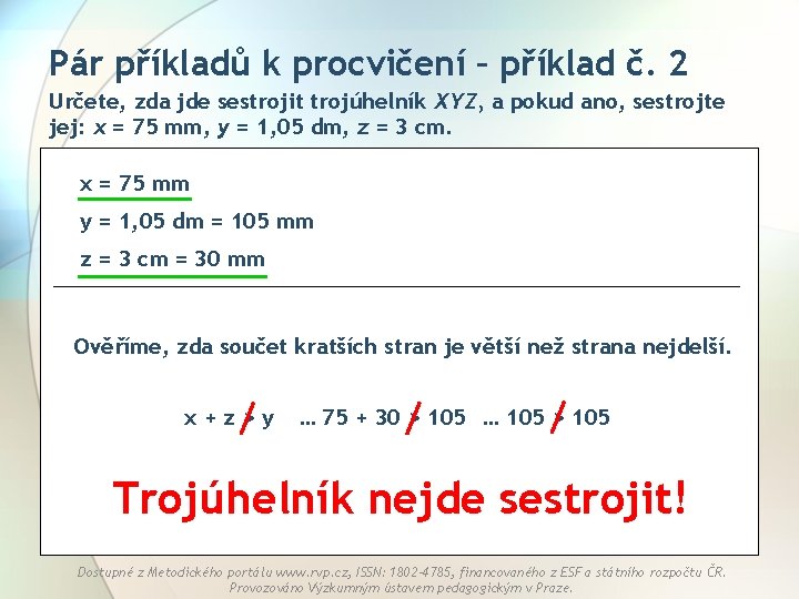 Pár příkladů k procvičení – příklad č. 2 Určete, zda jde sestrojit trojúhelník XYZ,