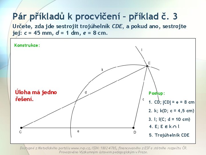 Pár příkladů k procvičení – příklad č. 3 Určete, zda jde sestrojit trojúhelník CDE,