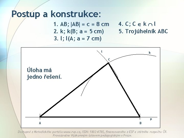 Postup a konstrukce: 1. AB; AB = c = 8 cm 2. k; k(B;