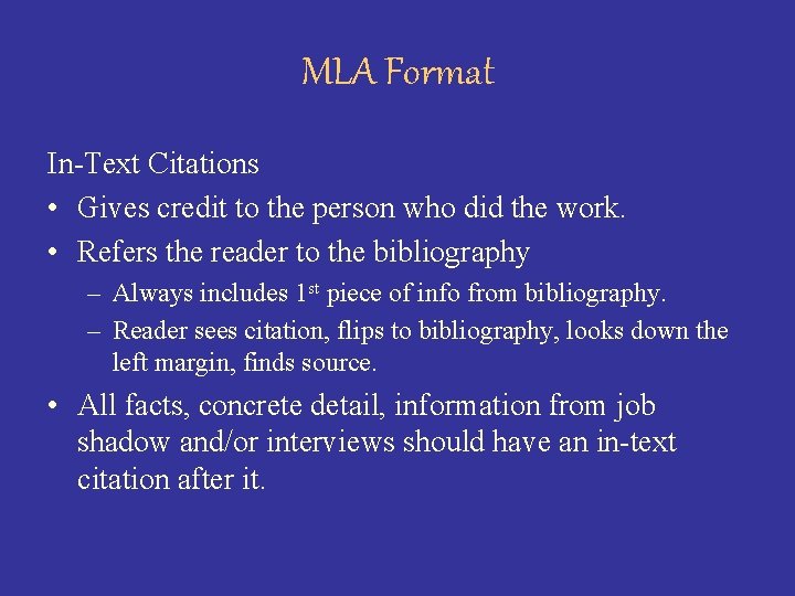 MLA Format In-Text Citations • Gives credit to the person who did the work.