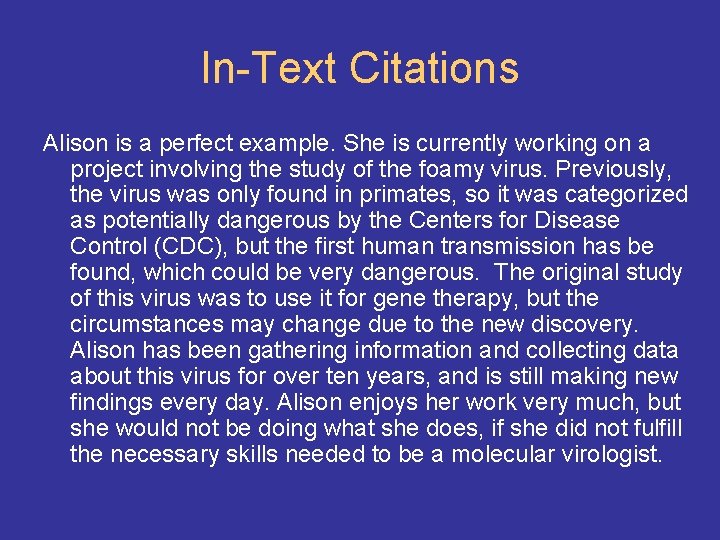 In-Text Citations Alison is a perfect example. She is currently working on a project