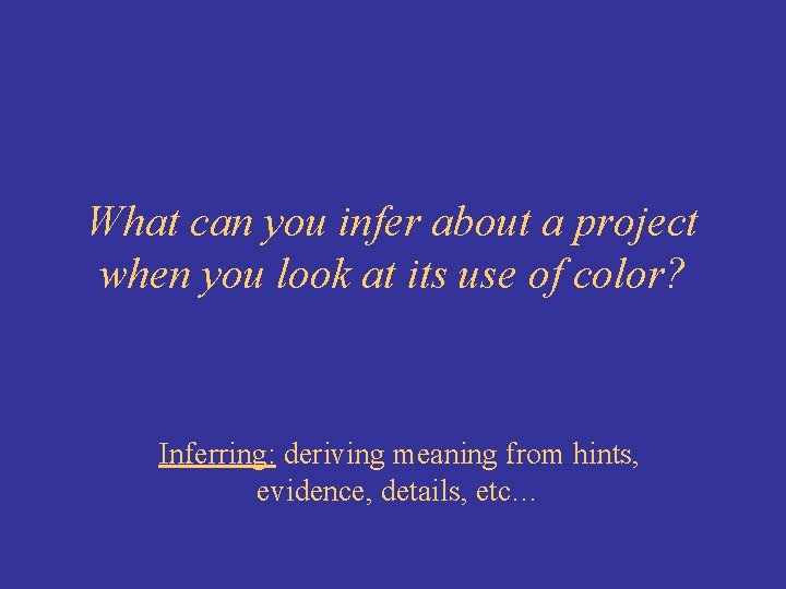 What can you infer about a project when you look at its use of