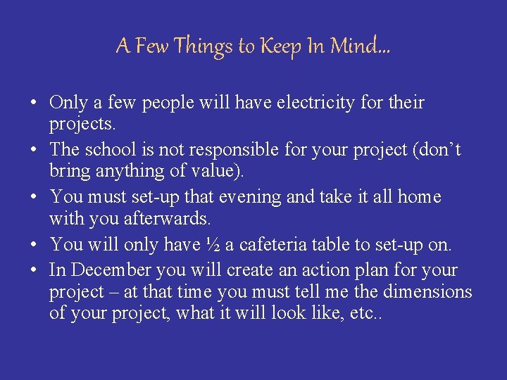 A Few Things to Keep In Mind… • Only a few people will have