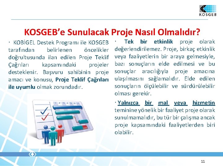 KOSGEB’e Sunulacak Proje Nasıl Olmalıdır? KOBİGEL Destek Programı ile KOSGEB tarafından belirlenen öncelikler doğrultusunda KOSGEB’e Sunulacak Proje Nasıl Olmalıdır? KOBİGEL Destek Programı ile KOSGEB tarafından belirlenen öncelikler doğrultusunda