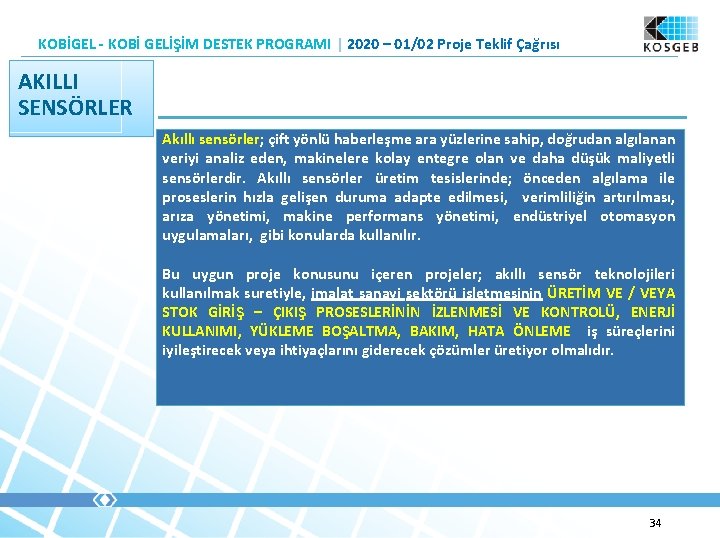 KOBİGEL - KOBİ GELİŞİM DESTEK PROGRAMI | 2020 – 01/02 Proje Teklif Çağrısı AKILLI