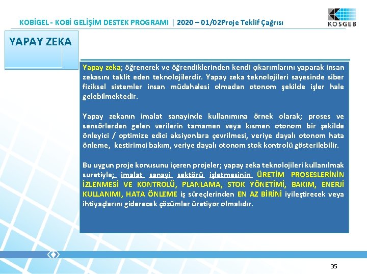 KOBİGEL - KOBİ GELİŞİM DESTEK PROGRAMI | 2020 – 01/02 Proje Teklif Çağrısı YAPAY