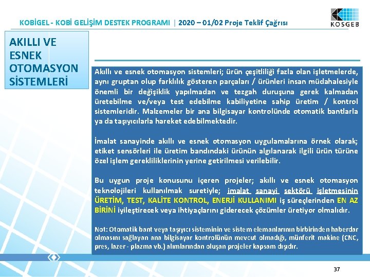 KOBİGEL - KOBİ GELİŞİM DESTEK PROGRAMI | 2020 – 01/02 Proje Teklif Çağrısı AKILLI