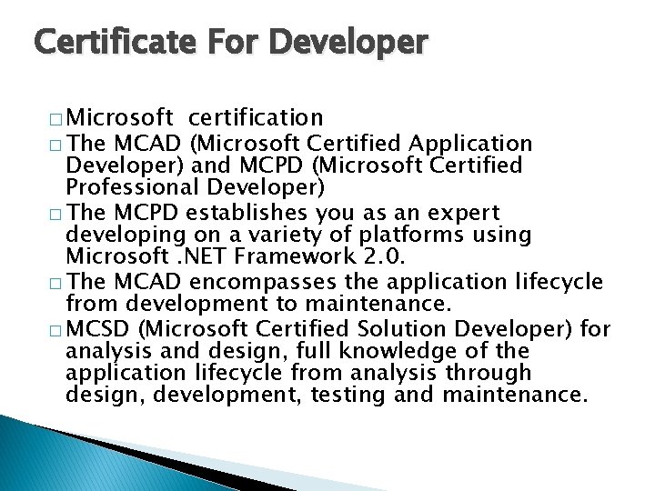 Certificate For Developer � Microsoft certification � The MCAD (Microsoft Certified Application Developer) and