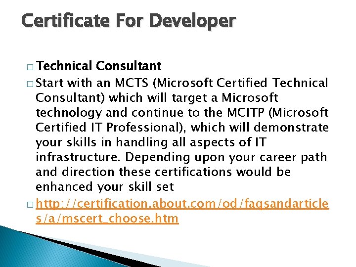 Certificate For Developer � Technical Consultant � Start with an MCTS (Microsoft Certified Technical