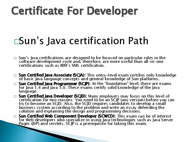 Certificate For Developer �Sun’s � � � Java certification Path Sun’s Java certifications are