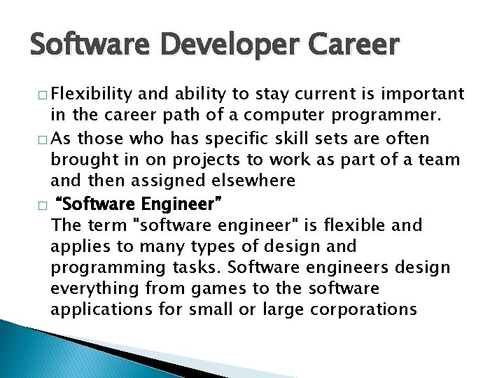 Software Developer Career � Flexibility and ability to stay current is important in the