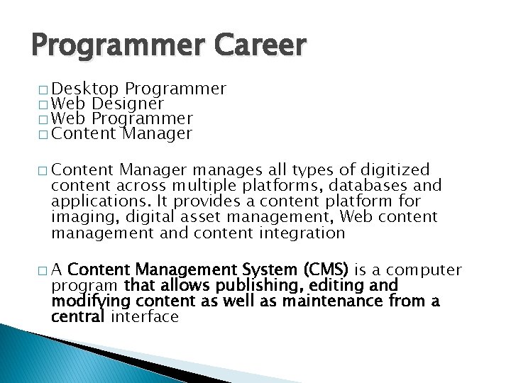 Programmer Career � Desktop Programmer � Web Designer � Web Programmer � Content Manager