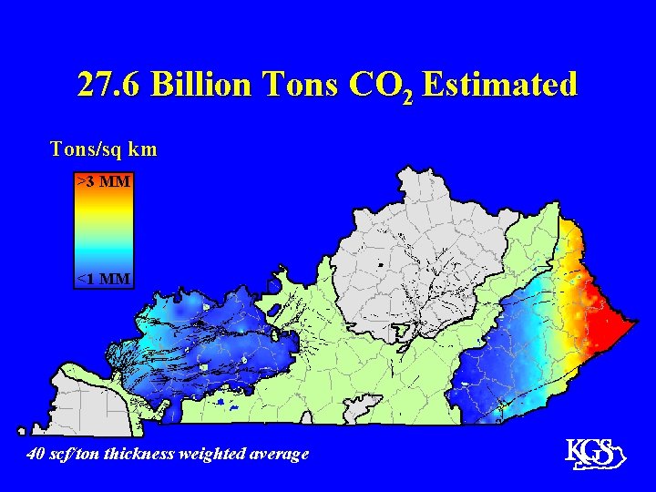 27. 6 Billion Tons CO 2 Estimated Tons/sq km >3 MM <1 MM 40