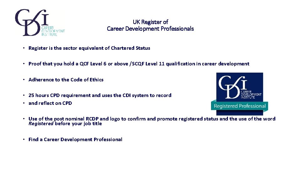 UK Register of Career Development Professionals • Register is the sector equivalent of Chartered