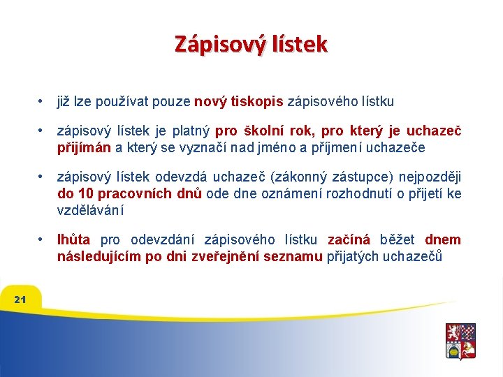 Zápisový lístek 21 • již lze používat pouze nový tiskopis zápisového lístku • zápisový